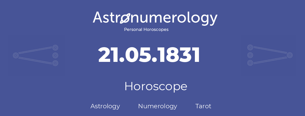 Horoscope for birthday (born day): 21.05.1831 (May 21, 1831)