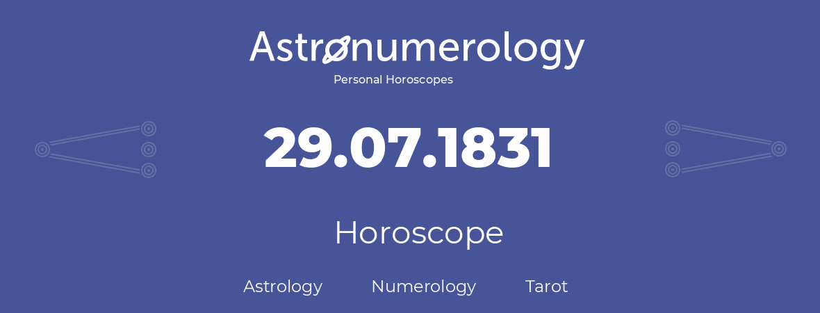 Horoscope for birthday (born day): 29.07.1831 (July 29, 1831)