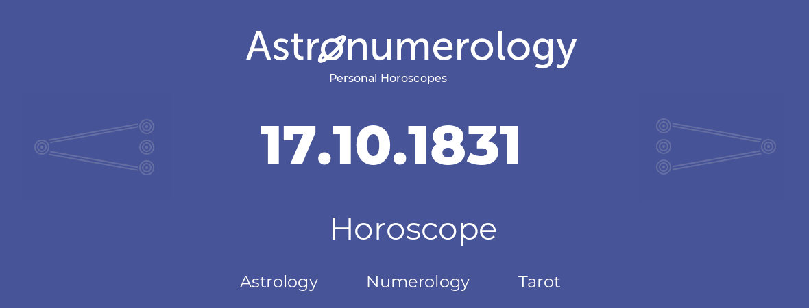 Horoscope for birthday (born day): 17.10.1831 (Oct 17, 1831)