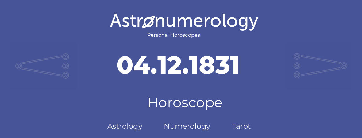 Horoscope for birthday (born day): 04.12.1831 (December 4, 1831)