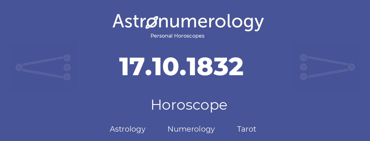 Horoscope for birthday (born day): 17.10.1832 (Oct 17, 1832)