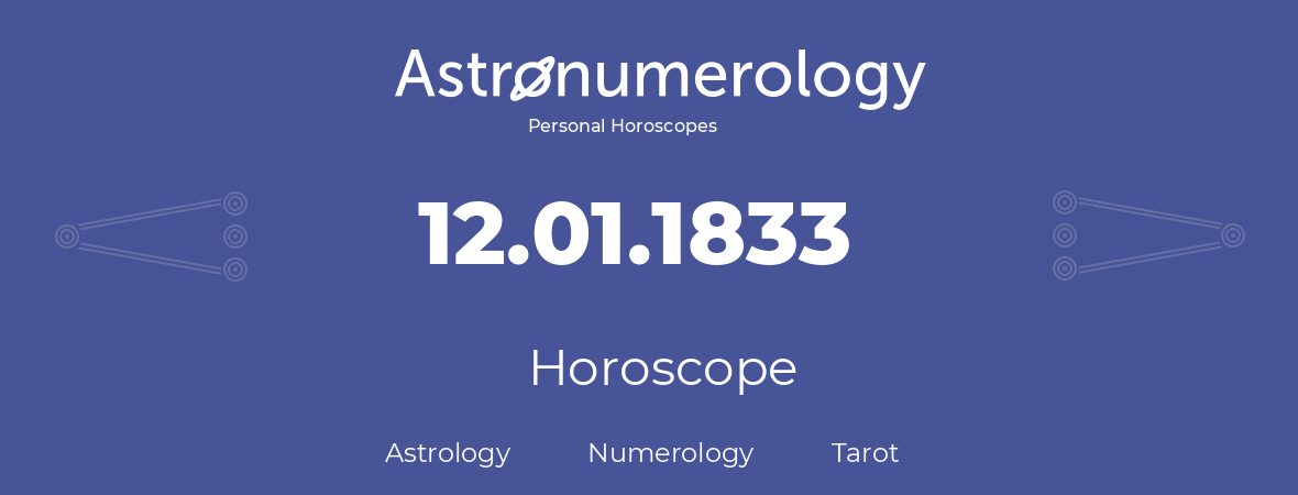 Horoscope for birthday (born day): 12.01.1833 (January 12, 1833)