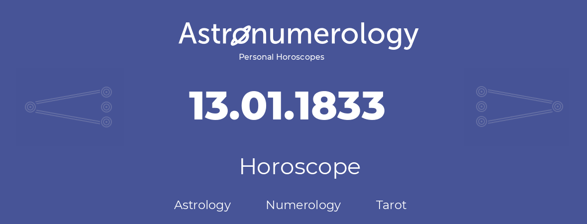 Horoscope for birthday (born day): 13.01.1833 (January 13, 1833)