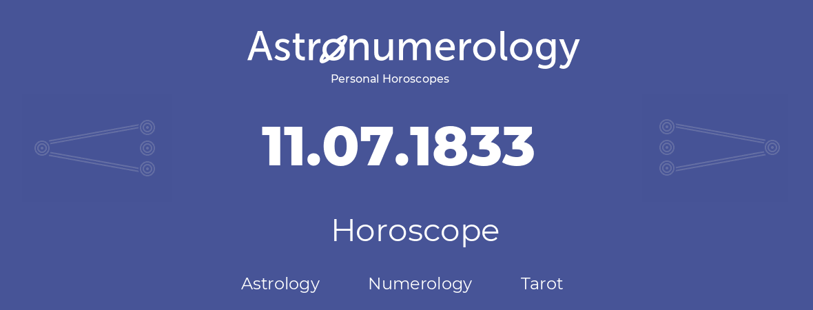 Horoscope for birthday (born day): 11.07.1833 (July 11, 1833)