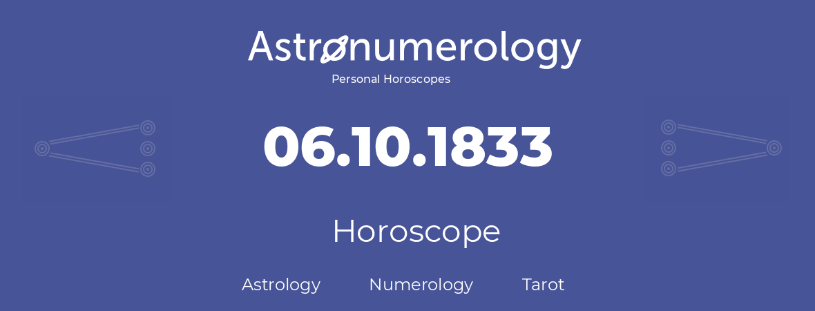 Horoscope for birthday (born day): 06.10.1833 (Oct 06, 1833)