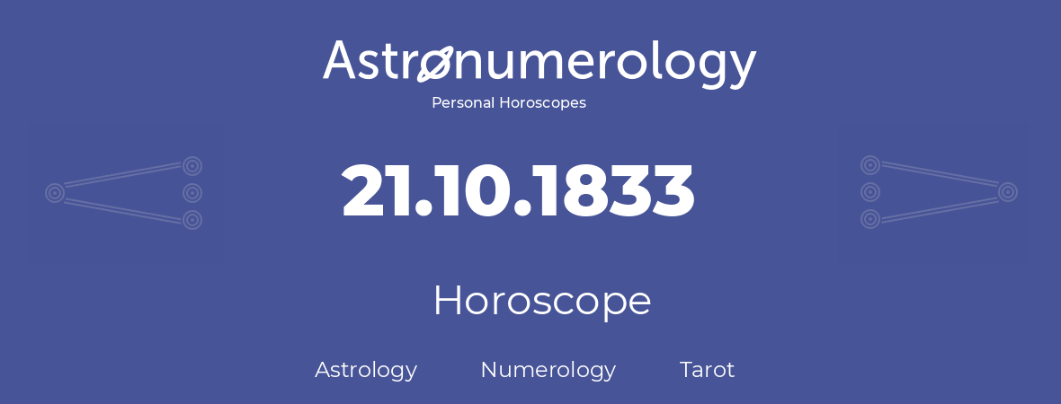 Horoscope for birthday (born day): 21.10.1833 (Oct 21, 1833)