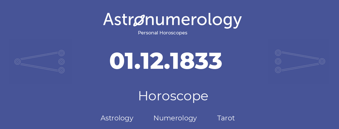 Horoscope for birthday (born day): 01.12.1833 (December 1, 1833)