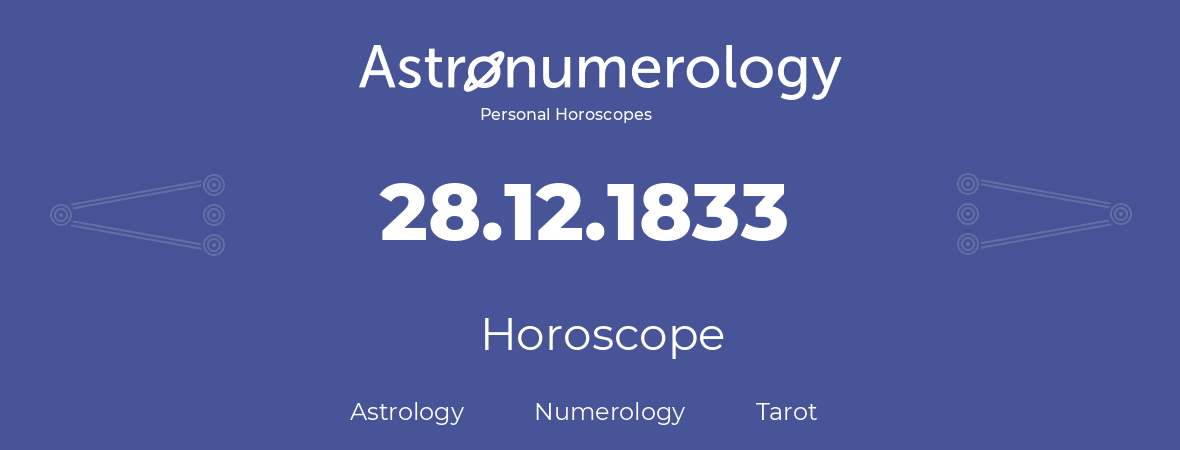 Horoscope for birthday (born day): 28.12.1833 (December 28, 1833)