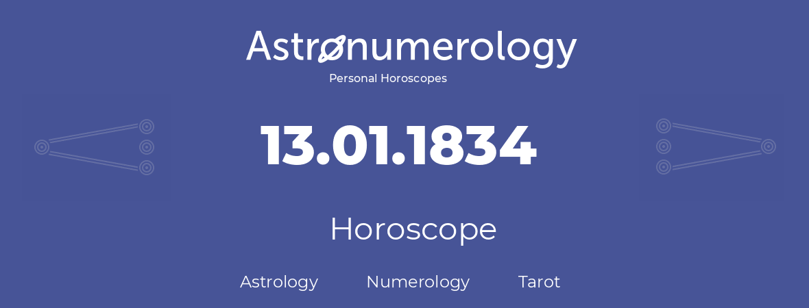 Horoscope for birthday (born day): 13.01.1834 (January 13, 1834)