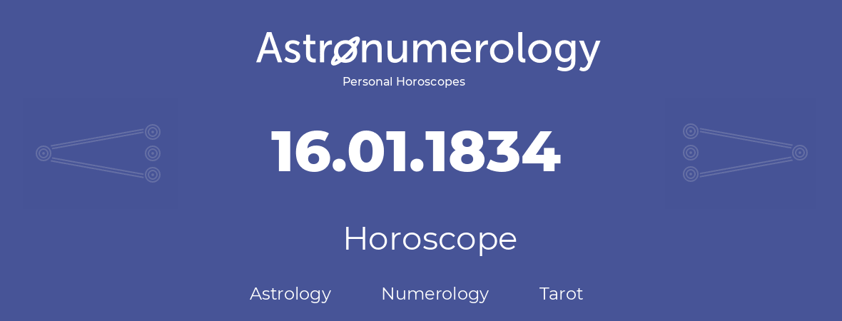 Horoscope for birthday (born day): 16.01.1834 (January 16, 1834)
