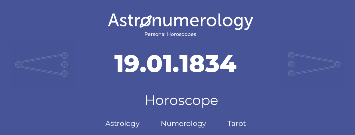 Horoscope for birthday (born day): 19.01.1834 (January 19, 1834)