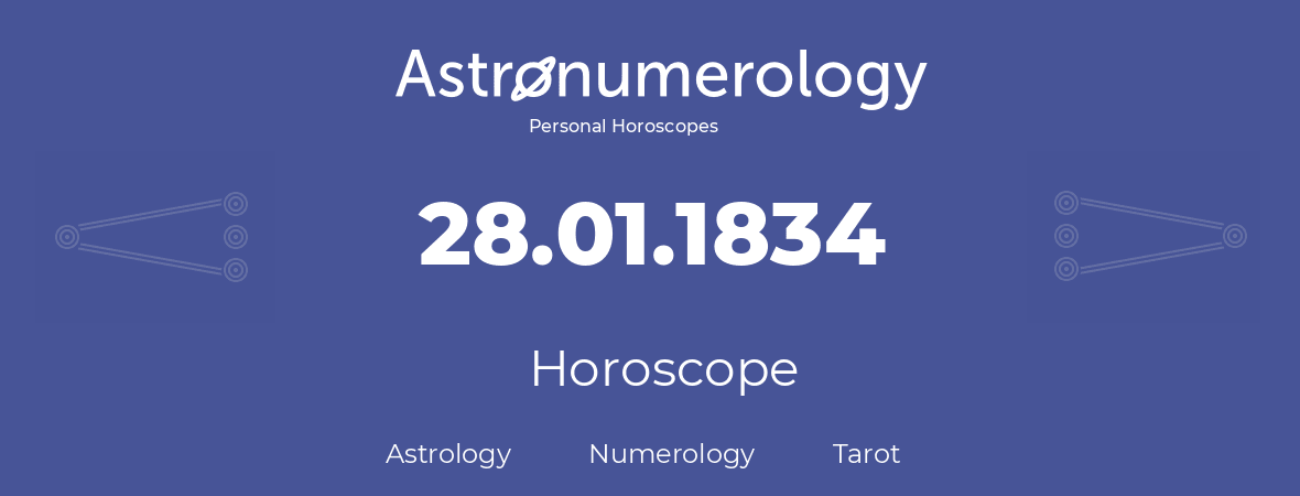 Horoscope for birthday (born day): 28.01.1834 (January 28, 1834)