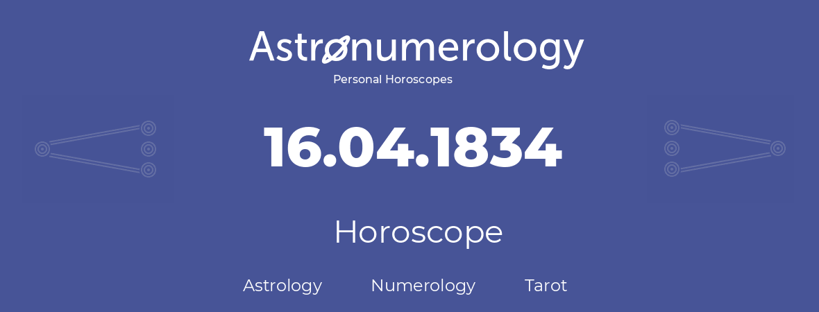 Horoscope for birthday (born day): 16.04.1834 (April 16, 1834)