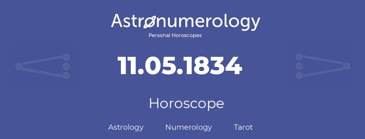 Horoscope for birthday (born day): 11.05.1834 (May 11, 1834)