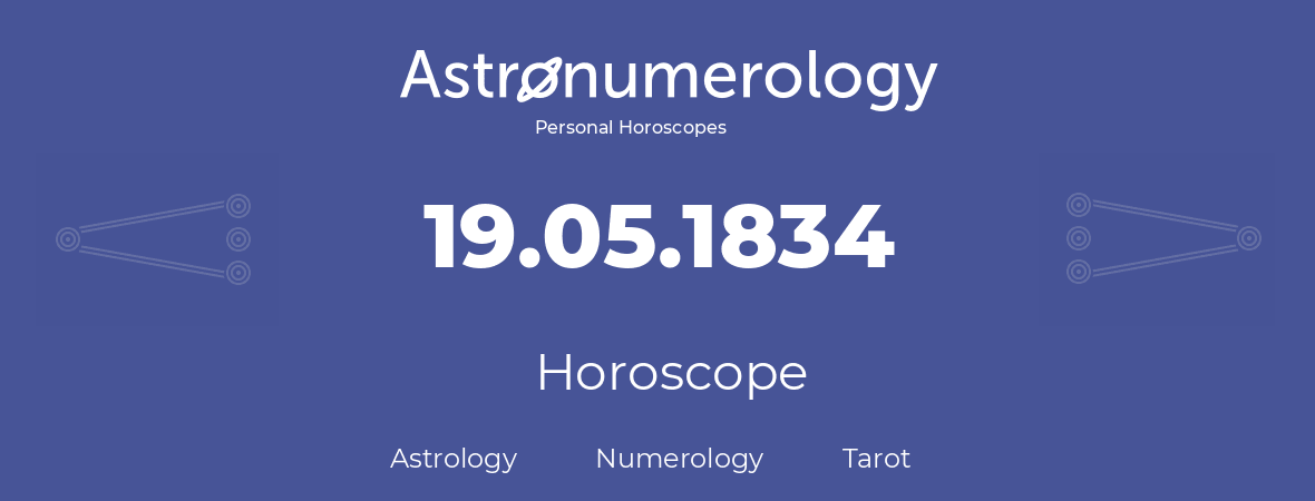 Horoscope for birthday (born day): 19.05.1834 (May 19, 1834)