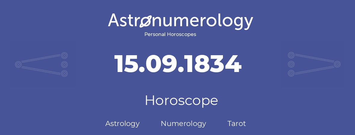 Horoscope for birthday (born day): 15.09.1834 (September 15, 1834)