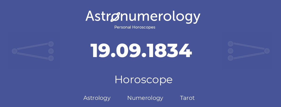Horoscope for birthday (born day): 19.09.1834 (September 19, 1834)
