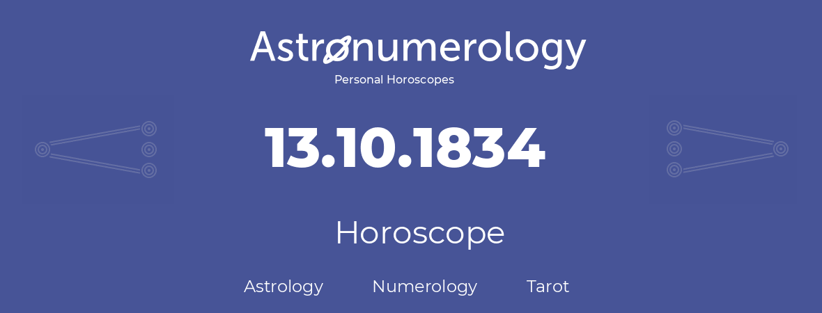 Horoscope for birthday (born day): 13.10.1834 (Oct 13, 1834)