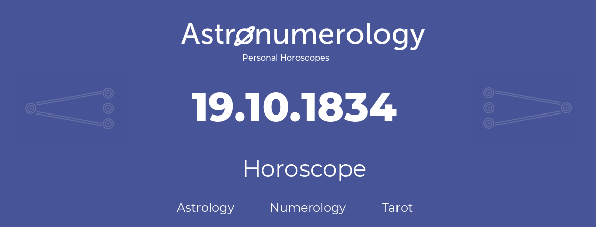 Horoscope for birthday (born day): 19.10.1834 (Oct 19, 1834)