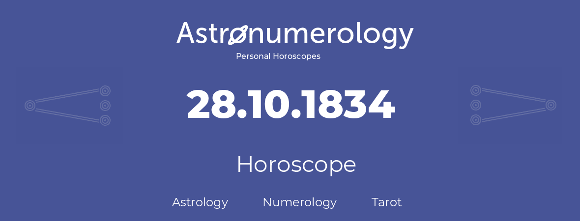 Horoscope for birthday (born day): 28.10.1834 (Oct 28, 1834)