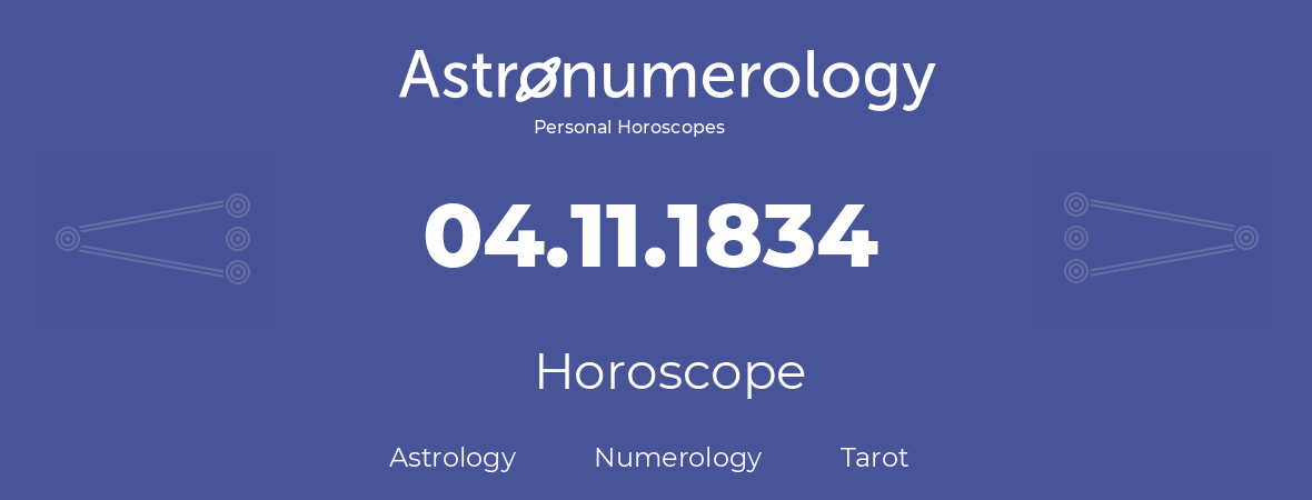 Horoscope for birthday (born day): 04.11.1834 (November 4, 1834)