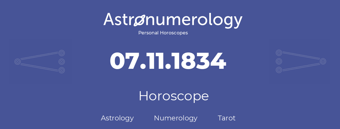 Horoscope for birthday (born day): 07.11.1834 (November 07, 1834)