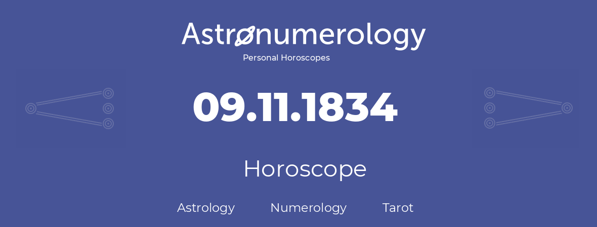 Horoscope for birthday (born day): 09.11.1834 (November 09, 1834)