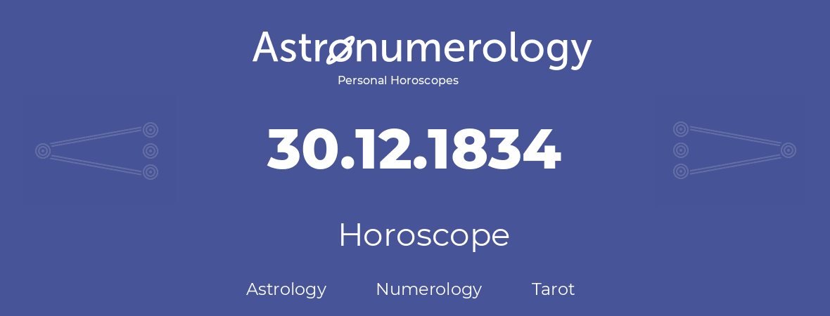 Horoscope for birthday (born day): 30.12.1834 (December 30, 1834)