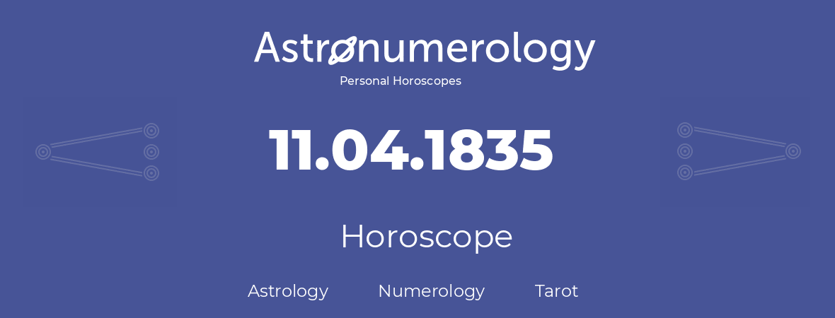 Horoscope for birthday (born day): 11.04.1835 (April 11, 1835)