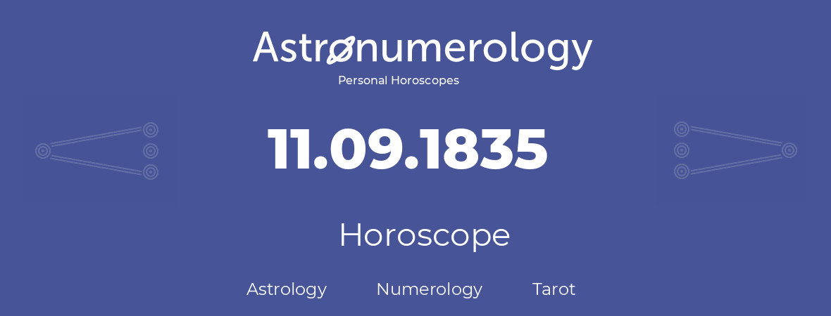 Horoscope for birthday (born day): 11.09.1835 (September 11, 1835)