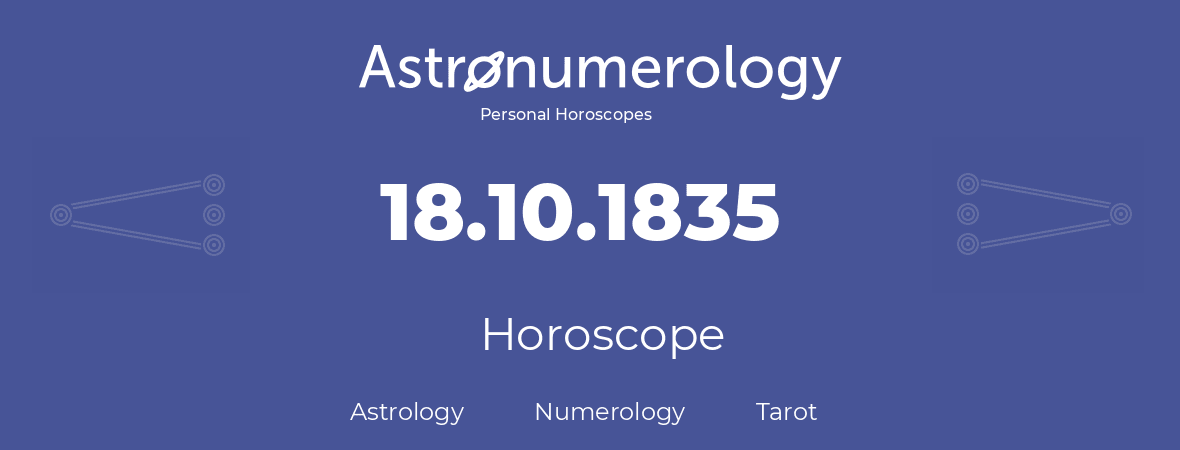 Horoscope for birthday (born day): 18.10.1835 (Oct 18, 1835)