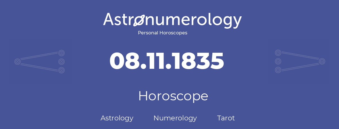 Horoscope for birthday (born day): 08.11.1835 (November 8, 1835)