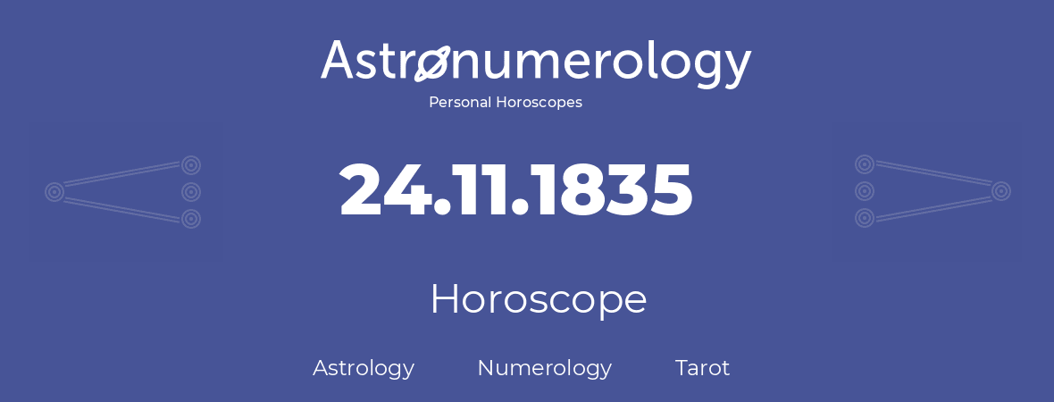 Horoscope for birthday (born day): 24.11.1835 (November 24, 1835)