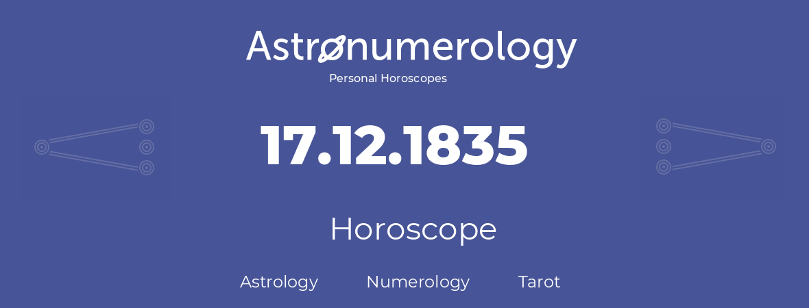 Horoscope for birthday (born day): 17.12.1835 (December 17, 1835)