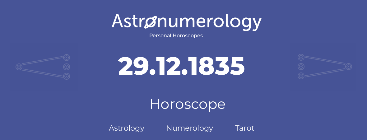 Horoscope for birthday (born day): 29.12.1835 (December 29, 1835)