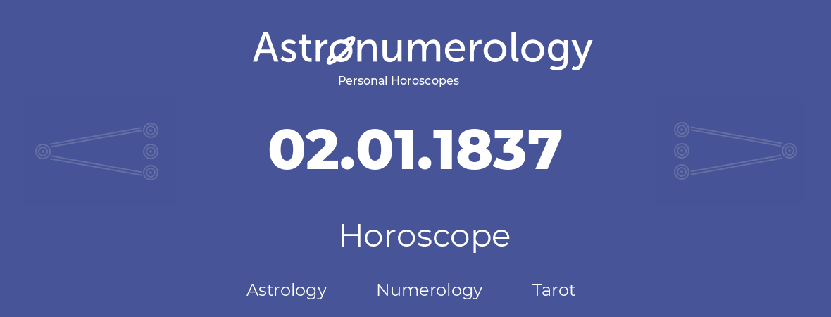 Horoscope for birthday (born day): 02.01.1837 (January 02, 1837)