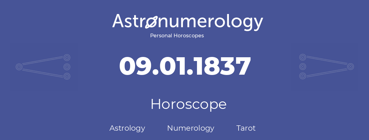 Horoscope for birthday (born day): 09.01.1837 (January 9, 1837)