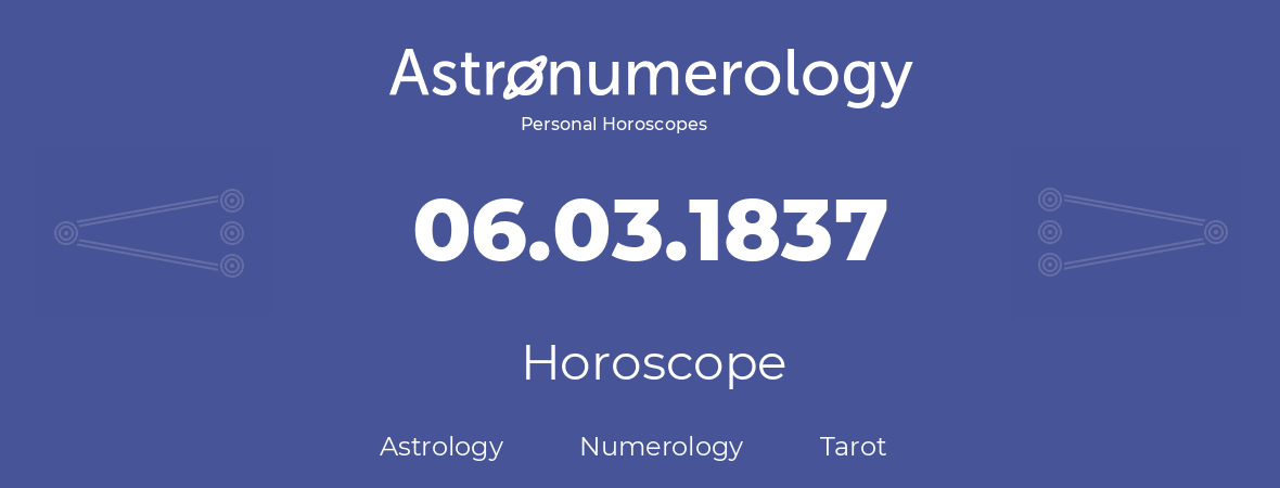 Horoscope for birthday (born day): 06.03.1837 (March 06, 1837)