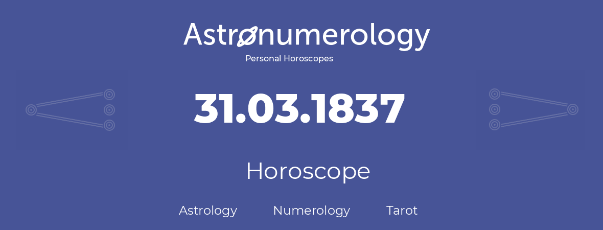 Horoscope for birthday (born day): 31.03.1837 (March 31, 1837)