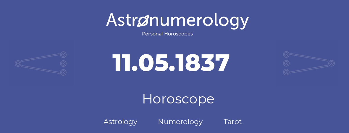 Horoscope for birthday (born day): 11.05.1837 (May 11, 1837)