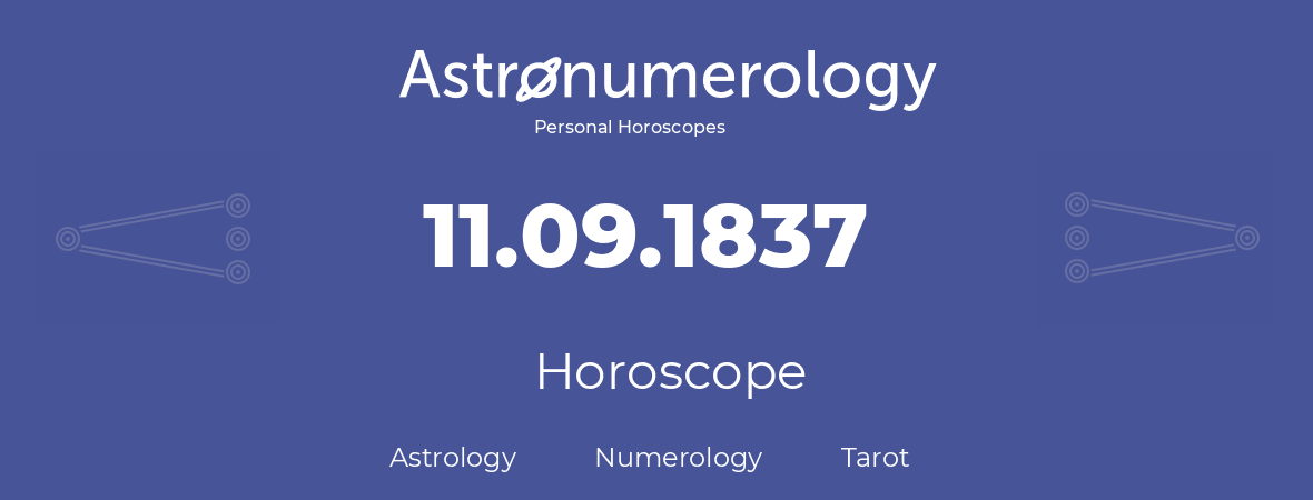 Horoscope for birthday (born day): 11.09.1837 (September 11, 1837)