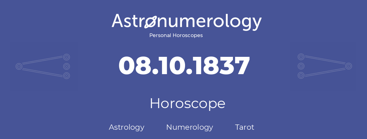 Horoscope for birthday (born day): 08.10.1837 (Oct 08, 1837)