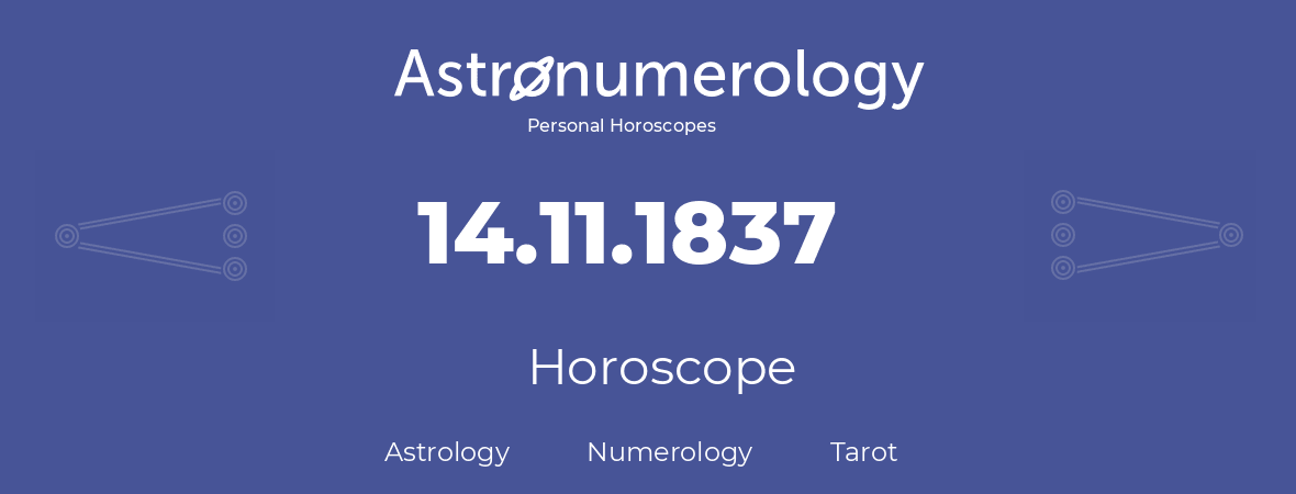 Horoscope for birthday (born day): 14.11.1837 (November 14, 1837)