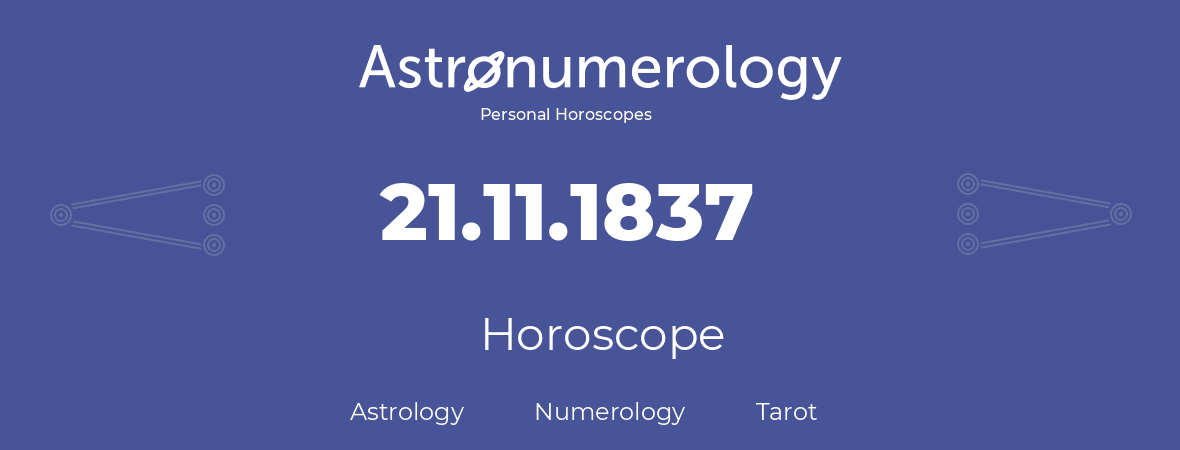 Horoscope for birthday (born day): 21.11.1837 (November 21, 1837)