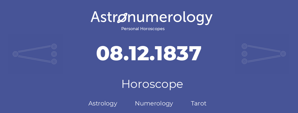 Horoscope for birthday (born day): 08.12.1837 (December 8, 1837)