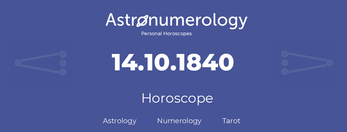 Horoscope for birthday (born day): 14.10.1840 (Oct 14, 1840)