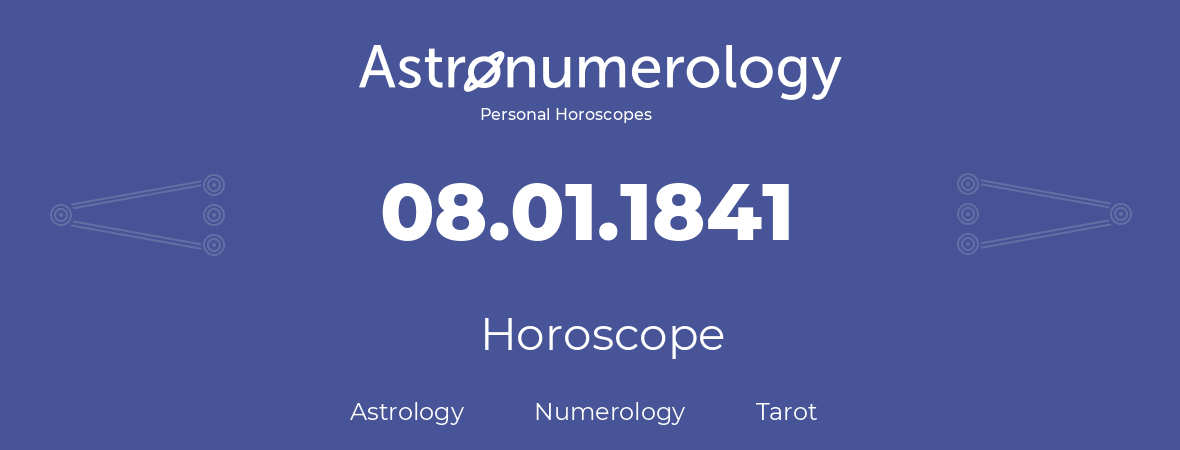 Horoscope for birthday (born day): 08.01.1841 (January 8, 1841)