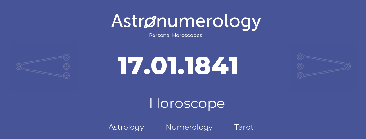 Horoscope for birthday (born day): 17.01.1841 (January 17, 1841)