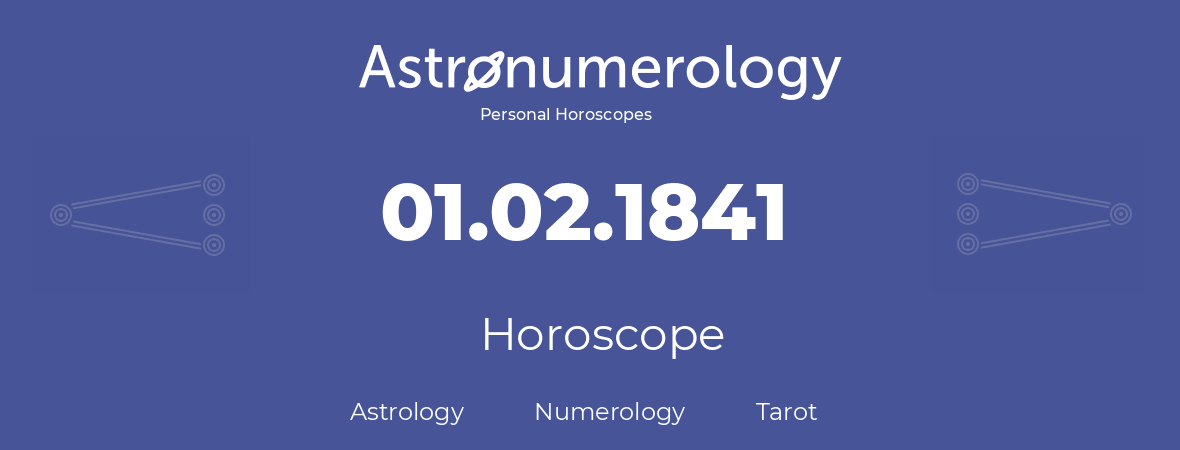 Horoscope for birthday (born day): 01.02.1841 (February 29, 1841)