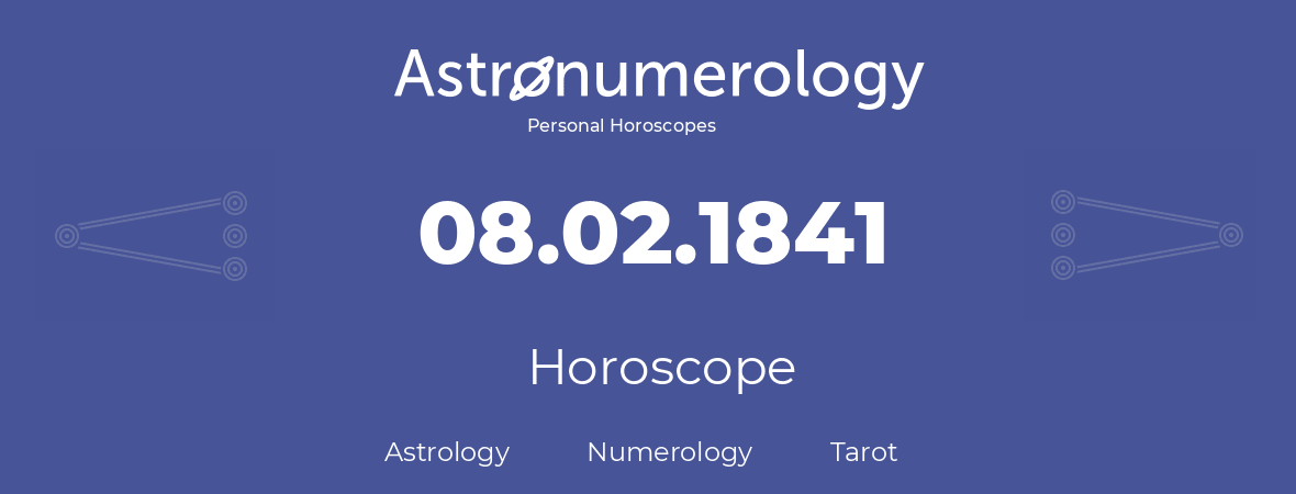 Horoscope for birthday (born day): 08.02.1841 (February 8, 1841)